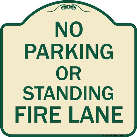 Signmission No Parking or Standing Fire Lane Heavy-Gauge Aluminum Architectural Sign, 18" x 18", TG-1818-23681 A-DES-TG-1818-23681